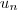 u_{n} u_{n}