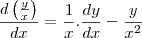 \frac{d\left(\frac{y}{x}\right)}{dx}=\frac{1}{x}.\frac{dy}{dx}-\frac{y}{x^2} \frac{d\left(\frac{y}{x}\right)}{dx}=\frac{1}{x}.\frac{dy}{dx}-\frac{y}{x^2}
