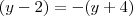 (y-2)=-(y+4)