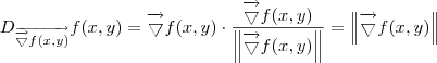 D_{\overrightarrow{\overrightarrow{\bigtriangledown }f(x,y)}}f(x,y)=\overrightarrow{\bigtriangledown }f(x,y)\cdot \frac{\overrightarrow{\bigtriangledown }f(x,y)}{\left \| \overrightarrow{\bigtriangledown }f(x,y)\right \|}=\left \| \overrightarrow{\bigtriangledown }f(x,y)\right \| D_{\overrightarrow{\overrightarrow{\bigtriangledown }f(x,y)}}f(x,y)=\overrightarrow{\bigtriangledown }f(x,y)\cdot \frac{\overrightarrow{\bigtriangledown }f(x,y)}{\left \| \overrightarrow{\bigtriangledown }f(x,y)\right \|}=\left \| \overrightarrow{\bigtriangledown }f(x,y)\right \|