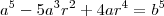 {a}^{5}-5{a}^{3}{r}^{2}+4a{r}^{4}={b}^{5}