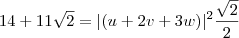 14 + 11 \sqrt{2} = | (u + 2v + 3w) | ^2 \frac{\sqrt{2}}{2}}