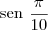 \textrm{sen } \frac{\pi}{10}