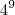 {4}^{9} {4}^{9}