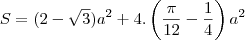 S=(2-\sqrt{3})a^2+4.\left(\frac{\pi}{12}-\frac{1}{4}\right)a^2 S=(2-\sqrt{3})a^2+4.\left(\frac{\pi}{12}-\frac{1}{4}\right)a^2