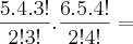 \frac{5.4.3!}{2!3!}.\frac{6.5.4!}{2!4!} = \frac{5.4.3!}{2!3!}.\frac{6.5.4!}{2!4!} =
