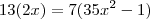 13(2x) = 7(35x^2 -1) 13(2x) = 7(35x^2 -1)