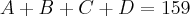 A+B+C+D=159 A+B+C+D=159