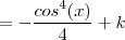 =-\frac{cos^4(x)}{4}+k