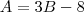 A = 3B-8