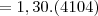 = 1,30 . (4104) = 1,30 . (4104)