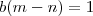 b(m-n) = 1 b(m-n) = 1