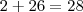 2 + 26 = 28 2 + 26 = 28