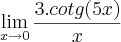 \lim_{x\rightarrow 0}\frac{3.cotg(5x)}{x}