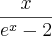 \frac{x}{e^x-2}