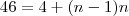 46 = 4 + (n - 1)n