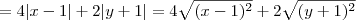 = 4|x-1|+ 2|y+1| = 4\sqrt{(x-1)^2} + 2\sqrt{(y+1)^2} = 4|x-1|+ 2|y+1| = 4\sqrt{(x-1)^2} + 2\sqrt{(y+1)^2}