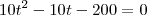 10t^2-10t-200 = 0 10t^2-10t-200 = 0