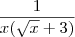 \frac{1}{x(\sqrt{x}+3)} \frac{1}{x(\sqrt{x}+3)}
