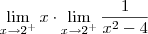\lim_{x\rightarrow 2^+} x \cdot \lim_{x\rightarrow 2^+} \frac{1}{{x}^{2}-4}