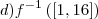 d){f}^{-1}\left(\left[1,16 \right] \right)