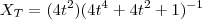 {X}_{T}= (4t^2)(4t^4+4t^2+1)^{-1}