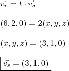 \\ \vec{v_r} = t \cdot \vec{v_s} \\\\ (6, 2, 0) = 2(x, y, z) \\\\ (x, y, z) = (3, 1, 0) \\\\ \boxed{\vec{v_s} = (3, 1, 0)}