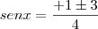 senx = \frac{+1 \pm 3}{4}