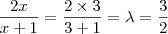 \frac{2x}{x+1} = \frac{2\times 3}{3+1} = \lambda = \frac{3}{2} \frac{2x}{x+1} = \frac{2\times 3}{3+1} = \lambda = \frac{3}{2}