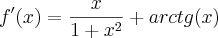 {f}^{\prime}(x)=\frac{x}{1+x^2}+arctg(x)