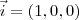 \vec{i} = (1,0,0) \vec{i} = (1,0,0)