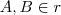 A,B \in r A,B \in r