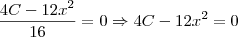 \frac{4C - 12x^2}{16}=0 \Rightarrow 4C - 12x^2 = 0