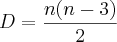 D=\frac{n(n-3)}{2} D=\frac{n(n-3)}{2}