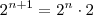 2^{n+1} = 2^n \cdot 2