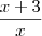 \frac{x+3}{x}