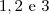 1,2\text{ e }3