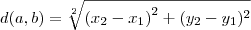 d(a,b)=\sqrt[2]{{({x}_{2}-{x}_{1})}^{2}+({y}_{2}-{y}_{1})^2}