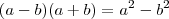 (a-b)(a+b)=a^2-b^2 (a-b)(a+b)=a^2-b^2