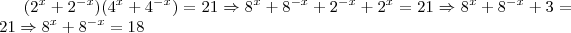(2^x + 2^{-x})(4^x + 4^{-x}) = 21 \Rightarrow 8^x + 8^{-x} + 2^{-x} + 2^x = 21 \Rightarrow 8^x + 8^{-x} + 3 = 21 \Rightarrow 8^x + 8^{-x} = 18 (2^x + 2^{-x})(4^x + 4^{-x}) = 21 \Rightarrow 8^x + 8^{-x} + 2^{-x} + 2^x = 21 \Rightarrow 8^x + 8^{-x} + 3 = 21 \Rightarrow 8^x + 8^{-x} = 18