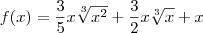 f(x)=\frac{3}{5}x\sqrt[3]{x^2}+\frac{3}{2}x\sqrt[3]{x}+x