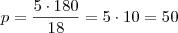 p = \frac{5 \cdot 180}{18} = 5 \cdot 10 = 50