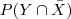 P(Y \cap \bar{X})
