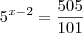 {5}^{x-2} = \frac{505}{101}