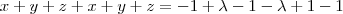 x+y+z+x+y+z=-1+\lambda-1-\lambda+1-1