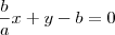 \frac{b}{a}x + y - b = 0