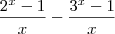 \frac{2^x -1}{x} - \frac{3^x -1}{x} \frac{2^x -1}{x} - \frac{3^x -1}{x}