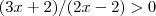(3x+2)/(2x-2) > 0 (3x+2)/(2x-2) > 0