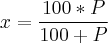 x=\frac{100*P}{100+P}