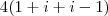 4(1+i+i-1) 4(1+i+i-1)